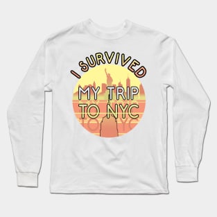 I survived my trip to NYC Long Sleeve T-Shirt